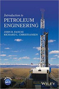 Introduction To Petroleum Engineering, 2017