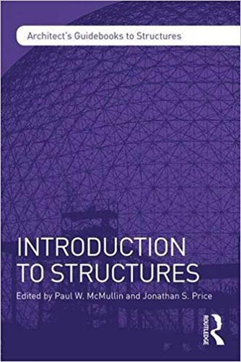 Download Architecture book, Architecture book, Download Free Architecture Book, دانلود کتاب معماری, کتاب معماری, مهندسی معماری, کتابهای معماری, دانلود معماری, کتابهای معماری, کتب معماری, دانلود کتب معماری Introduction to Structures Architect's Guidebooks to Structures دانلود کتاب Introduction to Structures Architect's Guidebooks to Structures کتاب Introduction to Structures Architect's Guidebooks to Structures دانلود Introduction to Structures Architect's Guidebooks to Structures