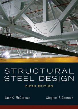 J. C. McCormac, Structural Steel Design, 5th ed, 2012