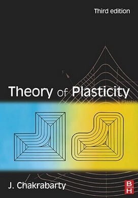 J. Chakrabarty, Theory of Plasticity, 3rd ed, 2006