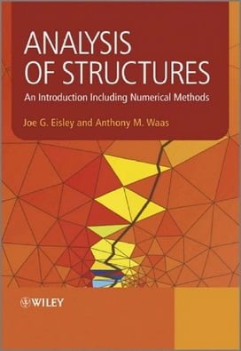 J. G. Eisley, Analysis of Structures an Introduction Including Numerical Methods, 2011