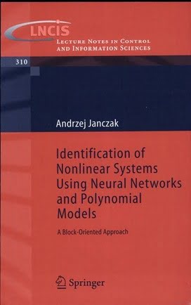 Janczak A., Identification of Nonlinear Systems Using Neural Networks and Polynomial Models, 2004