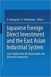 Japanese Foreign Direct Investment And The East Asian Industrial System Case Studies From The Automobile And Electronics Industries, 2002