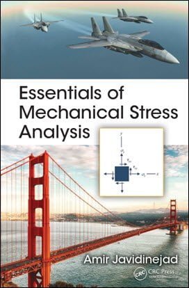 Javidinejad A., Essentials of Mechanical Stress Analysis, 2014