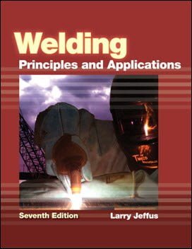 Jeffus L., Welding - Principles and Applications, 7th ed, 2012