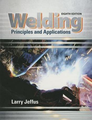 Jeffus L., Welding - Principles and Applications, 8th ed, 2016