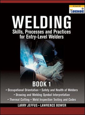 Jeffus L., Welding Skills, Processes and Practices for Entry-Level Welders Book 1, 2010