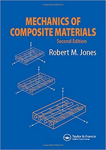 Jones R. M., Mechanics Of Composite Materials, 2nd ed, 1998