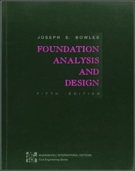 Joseph E. Bowles, Foundation Analysis and Design, 5th ed, 1997