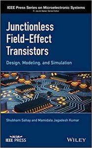 Junctionless Field-Effect Transistors - Design Modeling and Simulation