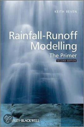 K. Beven, Rainfall-Runoff Modelling The Primer, 2nd ed, 2012