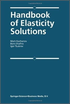 Kachanov M., Handbook of Elasticity Solutions, 2003