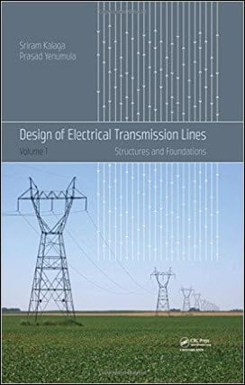 Kalaga S., Design of Electrical Transmission Lines - Structures and Foundations, 2017