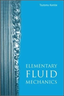 Kambe T., Elementary Fluid Mechanics, 2007