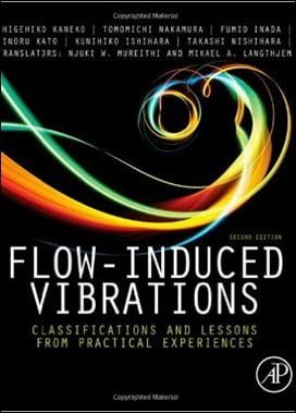 Kaneko S., Flow-Induced Vibrations Classifications and Lessons from Practical Experiences, 2nd ed, 2014