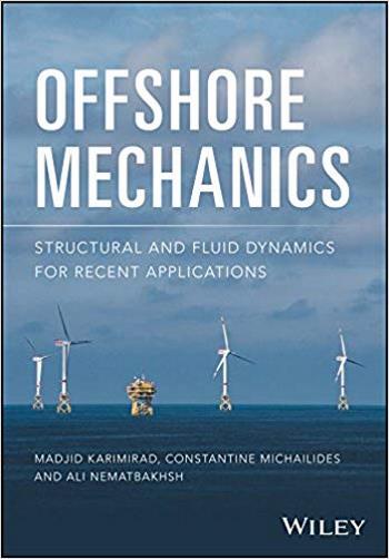 Karimirad M., Offshore Mechanics - Structural and Fluid Dynamics for Recent Applications, 2018