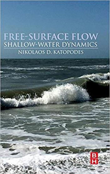 Katopodes N. D., Free-Surface Flow - Shallow Water Dynamics, 2018