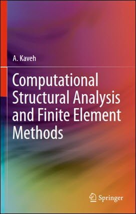 Kaveh A., Computational Structural Analysis and Finite Element Methods, 2014