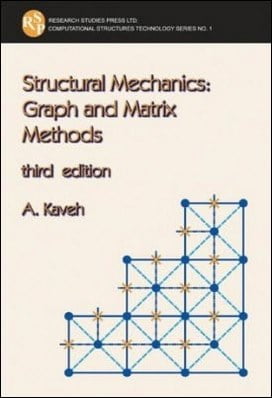 Kaveh A., Structural Mechanics_Graph and Matrix Methods, 3rd ed, 2004