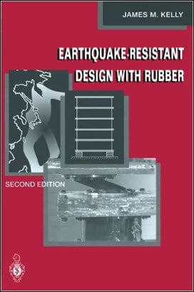 Kelly J. M., Earthquake-Resistant Design with Rubber, 2nd ed, 1997