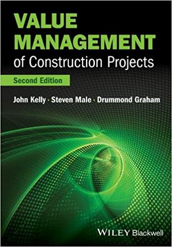 Kelly J., Value Management of Construction Projects, 2nd ed, 2014