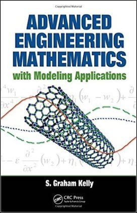 Kelly S. G., Advanced Engineering Mathematics with Modeling Applications, 2008