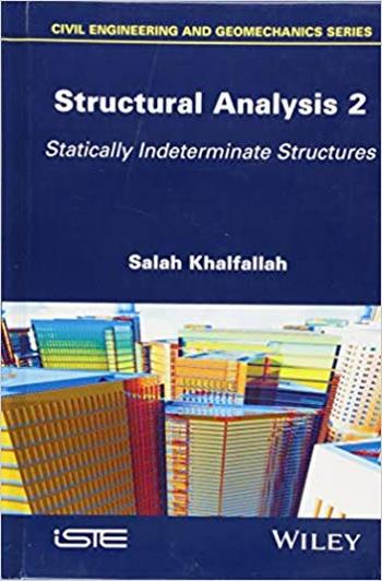 Khalfallah S., Structural Analysis 2 - Statically Indeterminate Structures, 2018