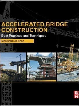 Khan M. A., Accelerated Bridge Construction - Best Practices and Techniques, 2014