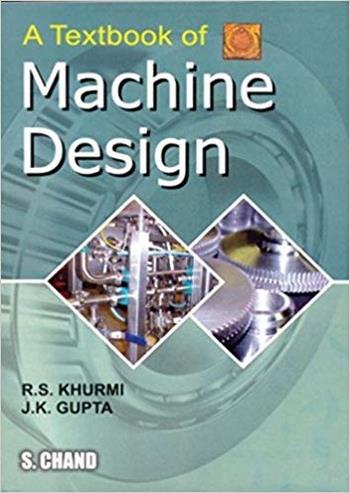 Khurmi R. S., A Textbook of Machine Design, 1987