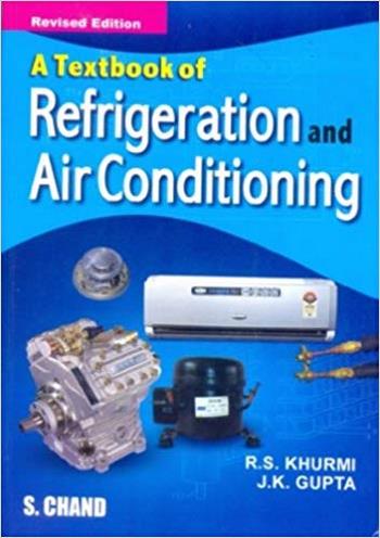 Khurmi R. S., A Textbook of Refrigeration and Air Conditioning, 2006