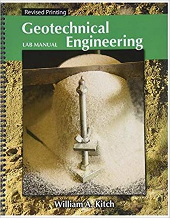 Kitch W. A., Geotechnical Engineering Lab Manual, 2011