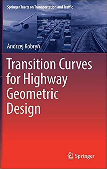 Kobryn A., Transition Curves for Highway Geometric Design, 2017