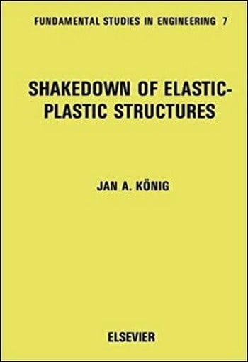 Konig J. A., Shakedown of Elastic-Plastic Structures, 2013