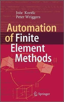 Korelc J., Automation of Finite Element Methods, 2016