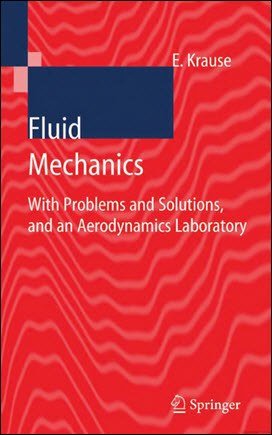 Krause E., Fluid Mechanics - With Problems and Solutions, and an Aerodynamic Laboratory, 2005