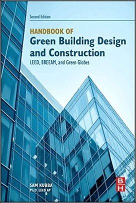 Kubba S., Handbook of Green Building Design and Construction. LEED, BREEAM, and Green Globes, 2nd ed, 2017