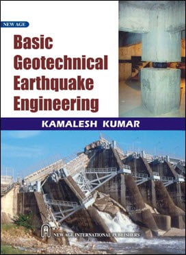 Kumar K., Basic Geotechnical Earthquake Engineering, 2008