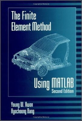 Kwon Y. W., The Finite Element Method Using MATLAB, 2nd ed, 2000