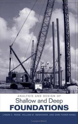 L. E. Reese, Analysis and Design of Shallow and Deep Foundations, 2006