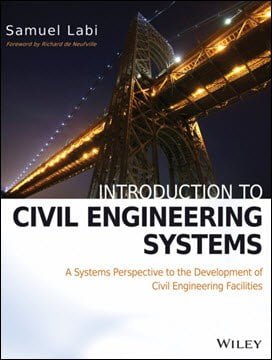 Labi S., Introduction to Civil Engineering Systems, 2014