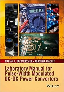 Laboratory Manual For Pulse-Width Modulated Dc-Dc Power Converters, 2015