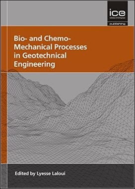 Laloui L., Bio- and Chemo- Mechanical Processes in Geotechnical Engineering, 2014