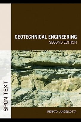 Lancellotta R. , Geotechnical Engineering, 2nd ed, 2008