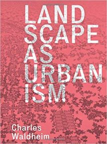 Landscape As Urbanism - A General Theory, 2016