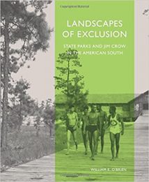 Landscapes Of Exclusion - State Parks And Jim Crow In The American South, 2015