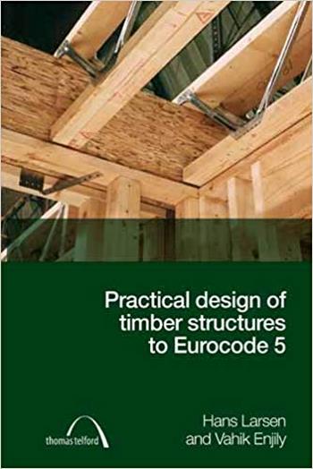 Larsen H. J., Practical Design of Timber Structures to Eurocode 5, 2009