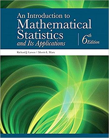 Larsen R. J., An Introduction to Mathematical Statistics and Its Applications, 6th d, 2017