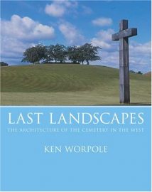 Last Landscapes - The Architecture Of The Cemetery In The West, 2004