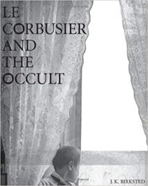 Le Corbusier And The Occult, 2009