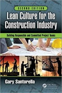 Lean Culture For The Construction Industry - Building Responsible And Committed Project Teams, 2nd ed, 2017